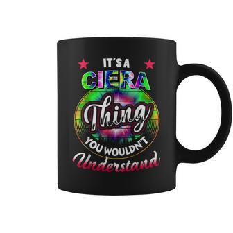 Its A Ciera Thing Tie Dye Ciera Name Coffee Mug | Mazezy CA