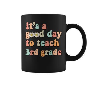 Its A Good Day To Teach 3Rd Grade Third Grade Teacher Gifts For Teacher Funny Gifts Coffee Mug | Mazezy