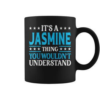 Its A Jasmine Thing Wouldnt Understand Girl Name Jasmine Coffee Mug | Mazezy