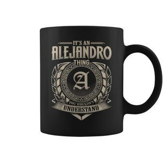It's An Alejandro Thing You Wouldn't Understand Name Vintage Coffee Mug - Seseable