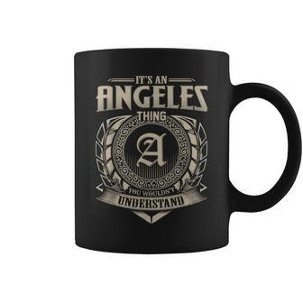 It's An Angeles Thing You Wouldn't Understand Name Vintage Coffee Mug - Seseable