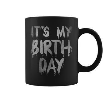It's My Birthday Quote For Horror Thriller Movie Lover Horror Coffee Mug | Mazezy