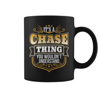 Its A Chase Thing You Wouldnt Understand Chase Coffee Mug - Seseable