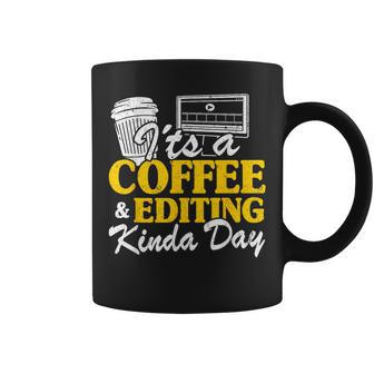 It's A Coffee & Editing Kinda Day Video Editor Filmmaker Coffee Mug | Mazezy