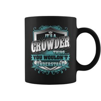 It's A Crowder Thing You Wouldn't Understand Name Vintage Coffee Mug - Seseable