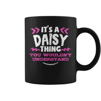 Its A Daisy Thing You Wouldn't Understand Birthday Coffee Mug - Seseable