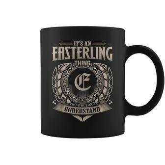 It's An Easterling Thing You Wouldnt Understand Name Vintage Coffee Mug - Seseable