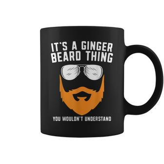 Its A Ginger Beard Thing You Wouldnt Understand Coffee Mug - Seseable
