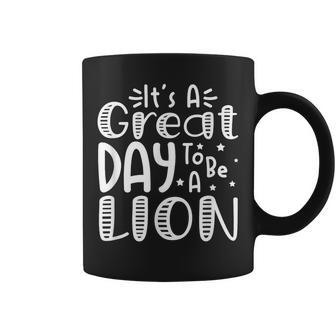 It's Great Day To Be A Lion School Quote Sport Animal Lover Coffee Mug - Monsterry AU
