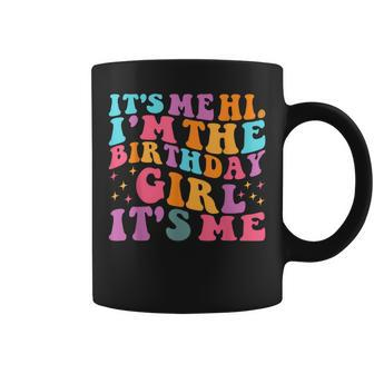 Its Me Hi I'm The Birthday Girl Its Me Birthday Party Girls Coffee Mug - Thegiftio UK