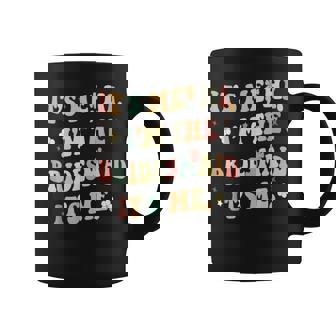 Its Me Hi I'm The Bridesmaid Its Me Groovy Bridesmaid Coffee Mug - Thegiftio