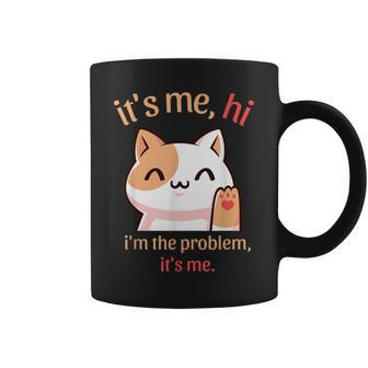 It's Me Hi I'm The Problem It's Me Problem Maker Coffee Mug - Thegiftio UK