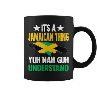 It's A Jamaican Thing Yuh Nah Guh Understand Jamaica Coffee Mug | Mazezy