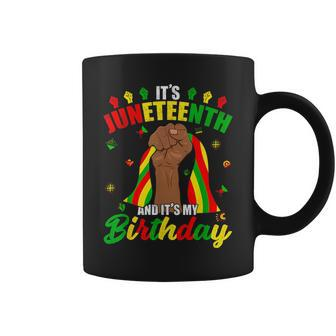Its Junenth And My Birthday African American Junenth Coffee Mug | Mazezy DE