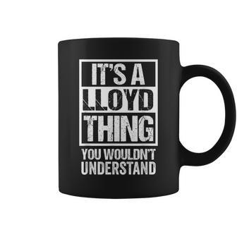 It's A Lloyd Thing You Wouldn't Understand Surname Name Coffee Mug - Seseable