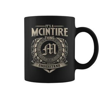 It's A Mcintire Thing You Wouldn't Understand Name Vintage Coffee Mug - Seseable