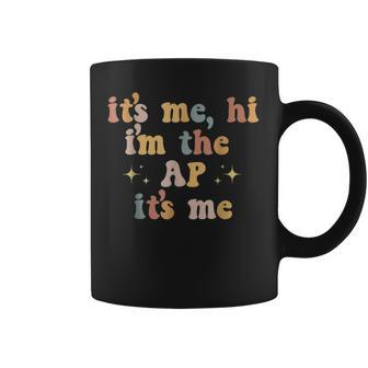 Its Me Hi Im The Ap Its Me Funny Assistant Principal Coffee Mug - Thegiftio UK