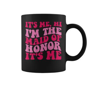 Its Me Hi Im The Maid Of Honor Its Me On Back Coffee Mug - Monsterry