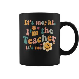 Its Me Hi Im The Teacher Its Me Funny Quotes Teacher Coffee Mug - Thegiftio UK