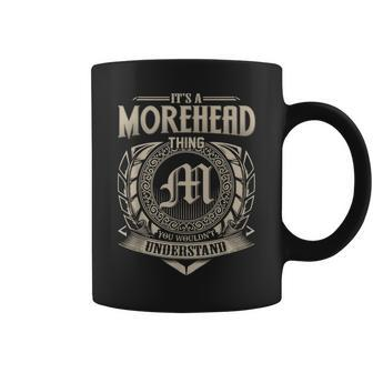 It's A Morehead Thing You Wouldn't Understand Name Vintage Coffee Mug - Seseable