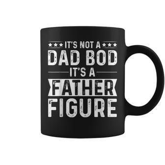 Its Not A Dad Bod Its A Father Figure Funny Fathers Day Coffee Mug | Mazezy