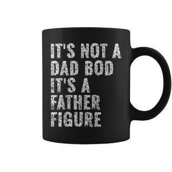 Its Not A Dad Bod Its A Father Figure Vintage Dad Gift Coffee Mug | Mazezy