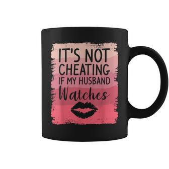 It's Not Cheating If My Husband Watches Sarcasm Humor Wife Coffee Mug | Mazezy