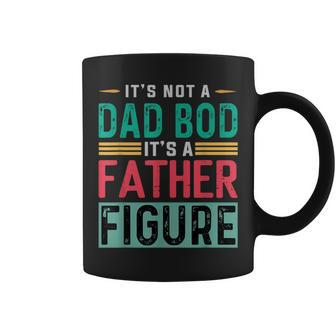 It's Not A Dad Bod It's A Father Figure Dad Coffee Mug | Mazezy