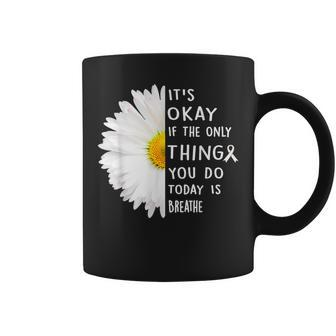 Its Okay If The Only Thing You Do Today Is Breathe Sunflower Coffee Mug | Mazezy