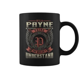 It's A Payne Thing You Wouldn't Understand Family Name Coffee Mug - Seseable