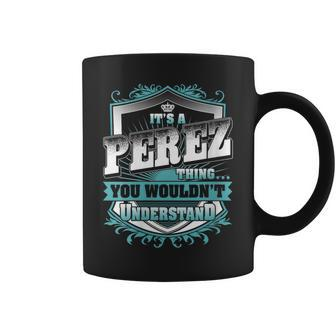 It's A Perez Thing You Wouldn't Understand Name Vintage Coffee Mug - Seseable