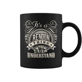It's A Rendon Thing You Wouldn't Understand Rendon Family Coffee Mug | Mazezy