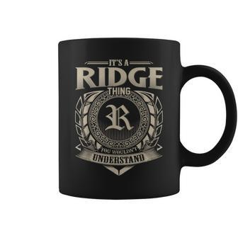 It's A Ridge Thing You Wouldn't Understand Name Vintage Coffee Mug - Seseable
