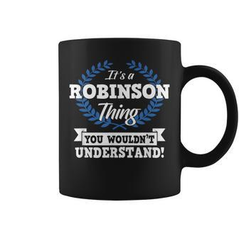 It's A Robinson Thing You Wouldn't Understand Name Coffee Mug - Seseable