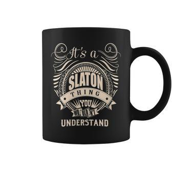 It's A Slaton Thing Coffee Mug | Mazezy
