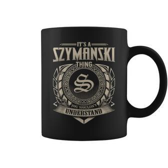 It's A Szymanski Thing You Wouldn't Understand Name Vintage Coffee Mug - Seseable