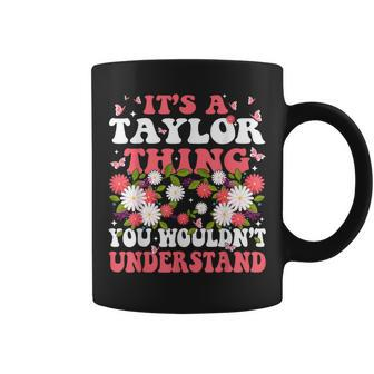 It's A Taylor Thing You Wouldn't Understands Retro Groovy Coffee Mug - Seseable