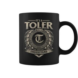 It's A Toler Thing You Wouldn't Understand Name Vintage Coffee Mug - Seseable