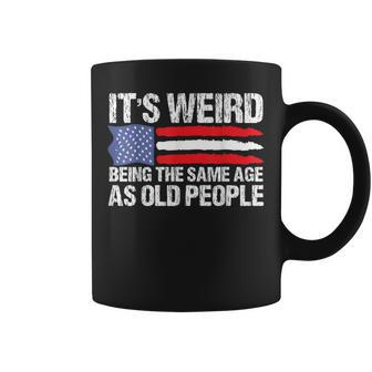 It's Weird Being The Same Age As Old People Retro Coffee Mug - Seseable