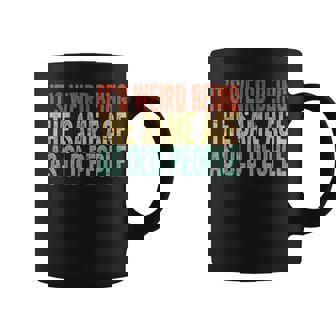 Its Weird Being The Same Age As Old People Retro Sarcastic Funny Designs Gifts For Old People Funny Gifts Coffee Mug | Mazezy