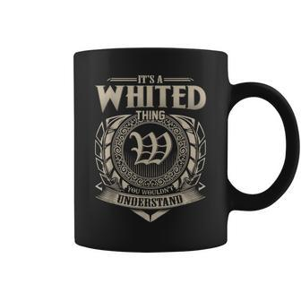 It's A Whited Thing You Wouldn't Understand Name Vintage Coffee Mug - Seseable