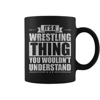 It's A Wrestling Thing You Wouldn't Understand Fighter Coffee Mug | Mazezy