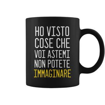 Ive Seen Things That You Cant Imagine Italian Words Coffee Mug | Mazezy