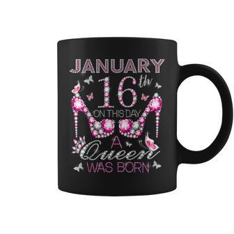 On January 16Th A Queen Was Born Aquarius Capricorn Birthday Coffee Mug | Mazezy