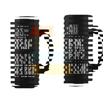 Jason The Best Man Myth Legend Funny Best Name Jason Coffee Mug | Mazezy