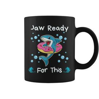 Jaw Ready For This Funny Shark Lover Coffee Mug - Monsterry UK