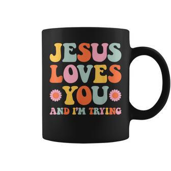Jesus Loves You And I'm Trying Christian Retro Groovy Coffee Mug - Seseable