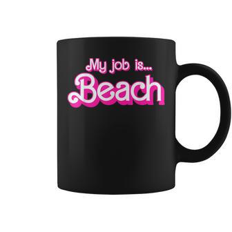 My Job Is Beach Pink Retro Beach Lover Coffee Mug | Mazezy