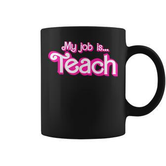 My Job Is Teach Pink Coffee Mug - Seseable
