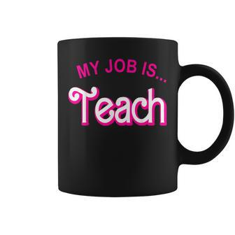 My Job Is Teach Retro Pink Style Teaching School For Teacher Coffee Mug - Seseable